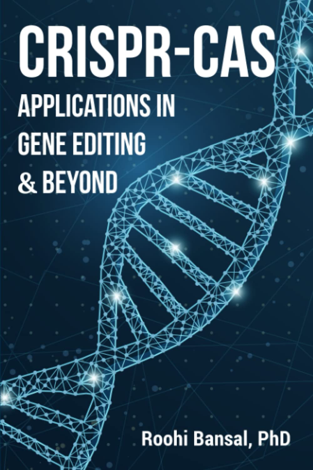 CRISPR-Cas: Applications in Gene Editing & Beyond